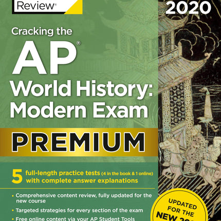 Cracking the AP World History: Modern Exam 2020, Premium Edition: 5 Practice Tests + Complete Content Review + Proven Prep for the NEW 2020 Exam (College Test Preparation)
