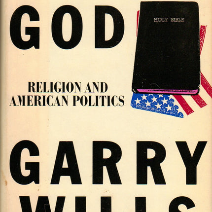 Under God: Religion and American Politics