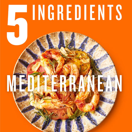 5 Ingredients Mediterranean: Simple Incredible Food [American Measurements]