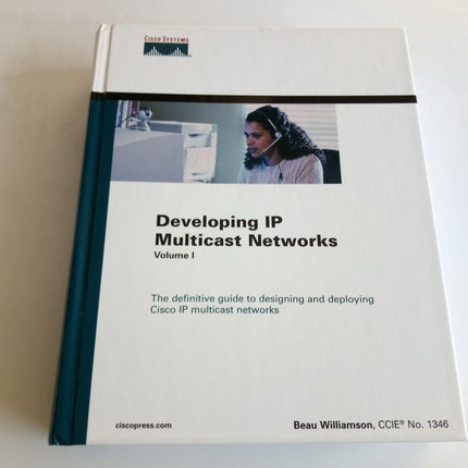 Developing Ip Multicast Networks (The Cisco Press Design and Implementation Series)