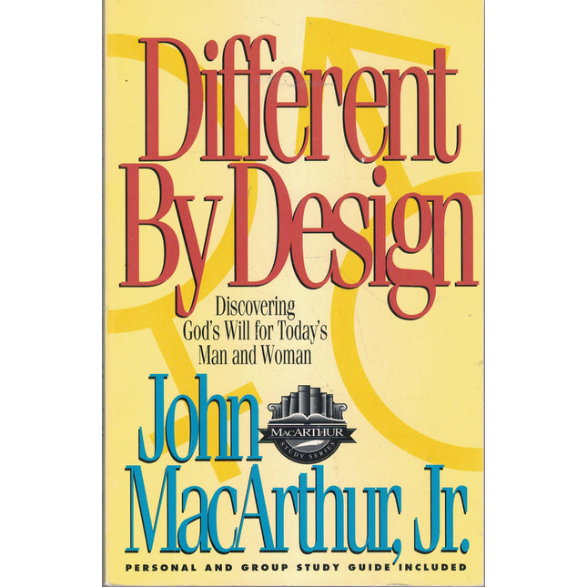 Different by Design: Discovering God's Will for Today's Man and Woman (MacArthur Study Series)