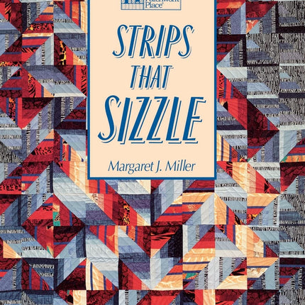 Strips That Sizzle (That Patchwork Place)