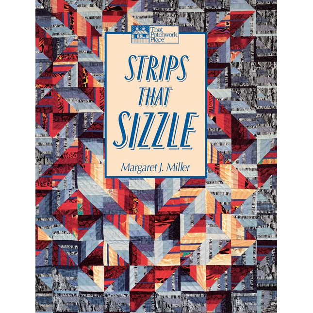 Strips That Sizzle (That Patchwork Place)