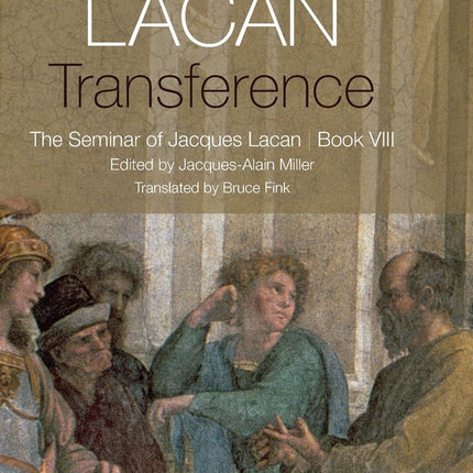 Transference: The Seminar of Jacques Lacan, Book VIII
