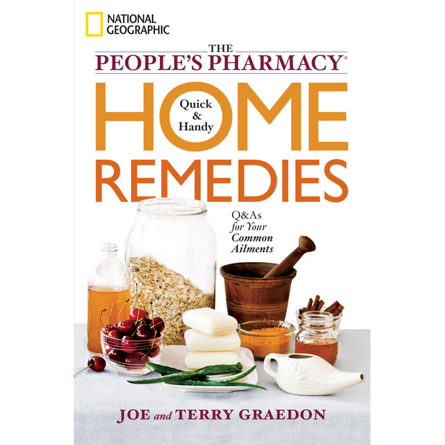 The People's Pharmacy Quick & Handy Home Remedies