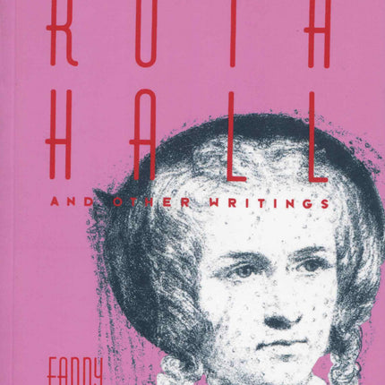 Ruth Hall and Other Writings by Fanny Fern (American Women Writers)