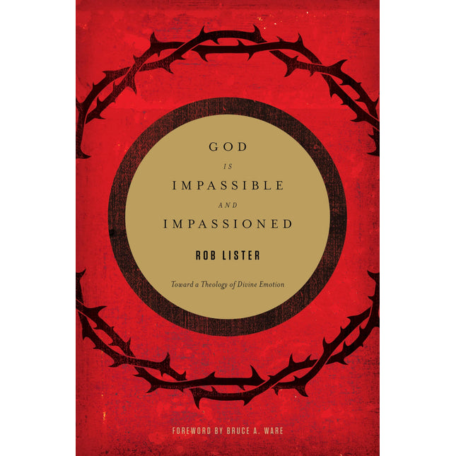 God Is Impassible and Impassioned