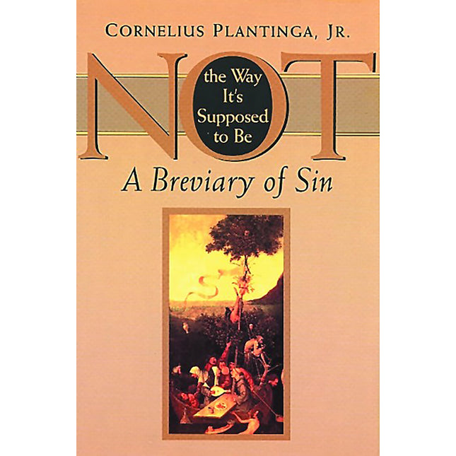 Not the Way It's Supposed to Be: A Breviary of Sin