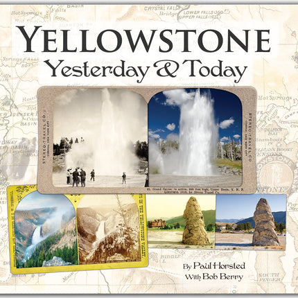Yellowstone Yesterday and Today