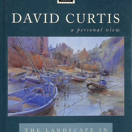 David Curtis : A Personal View : The Landscape in Watercolor