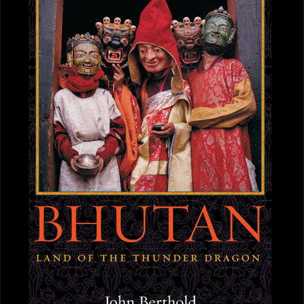 Bhutan: Land of the Thunder Dragon