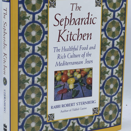 The Sephardic Kitchen: The Healthy Food and Rich Culture of the Mediterranean Jews