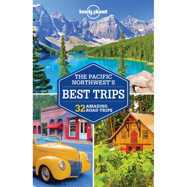 Lonely Planet Pacific Northwest's Best Trips (Trips Regional)