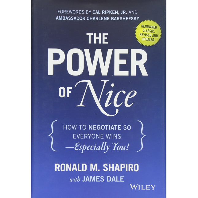 The Power of Nice: How to Negotiate So Everyone Wins - Especially You!