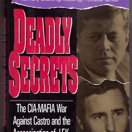 Deadly Secrets: The CIA-MAFIA War Against Castro and the Assassination of JFK