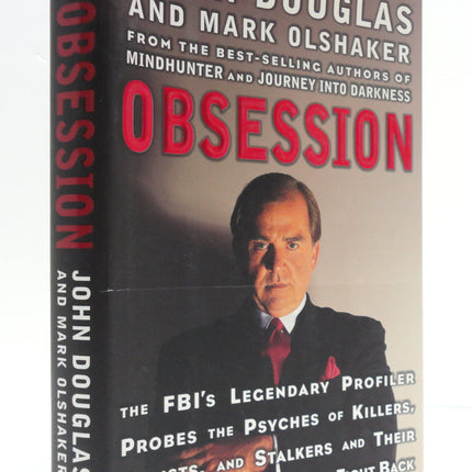 Obsession: The FBI's Legendary Profiler Probes the Psyches of Killers, Rapists and Stalkers and Their Victims and Tells How to Fight Back