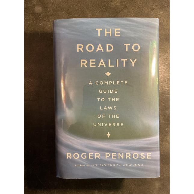 The Road to Reality : A Complete Guide to the Laws of the Universe
