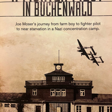 A Fighter Pilot in Buchenwald: The Joe Moser Story