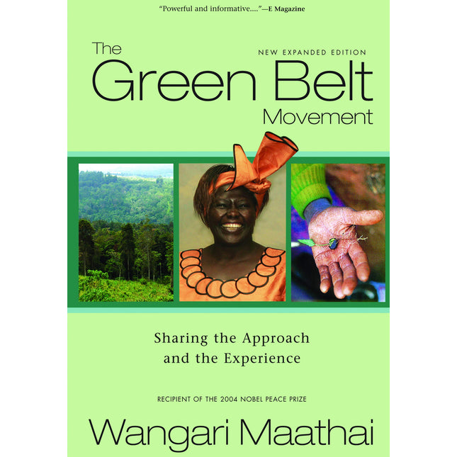 The Green Belt Movement: Sharing the Approach and the Experience