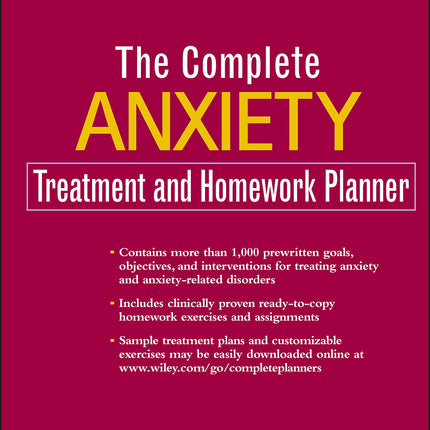 The Complete Anxiety Treatment and Homework Planner (PracticePlanners)