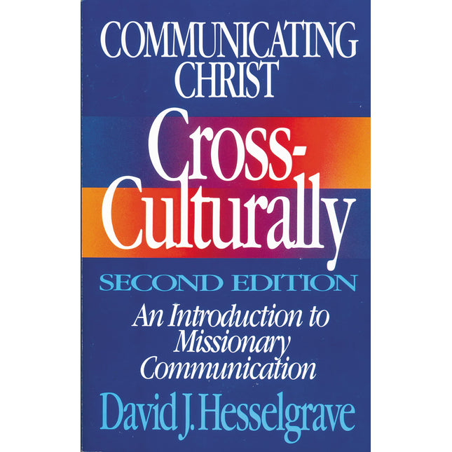 Communicating Christ Cross-Culturally, Second Edition