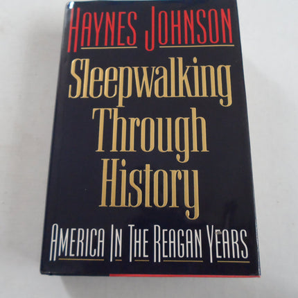 Sleepwalking Through History: America in the Reagan Years