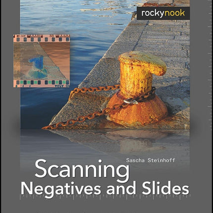 Scanning Negatives and Slides: Digitizing Your Photographic Archives