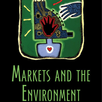 Markets and the Environment (Foundations of Contemporary Environmental Studies Series)