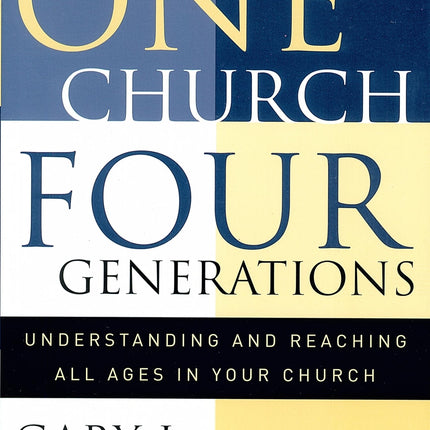 One Church, Four Generations: Understanding and Reaching All Ages in Your Church