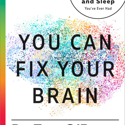 You Can Fix Your Brain: Just 1 Hour a Week to the Best Memory, Productivity, and Sleep You've Ever Had
