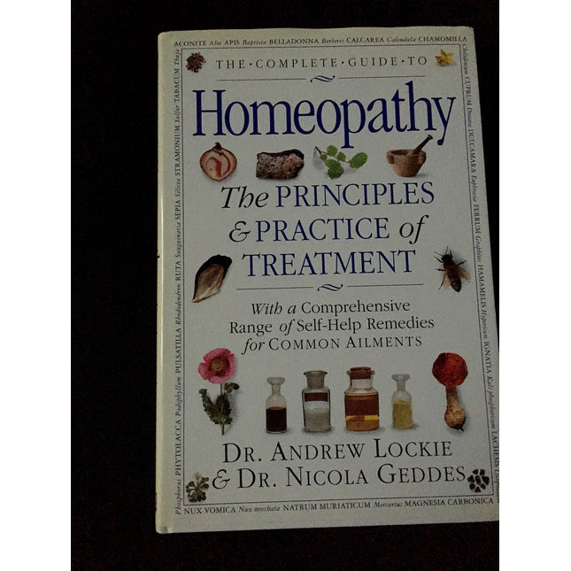 The Complete Guide to Homeopathy: The Principles and Practice of Treatment