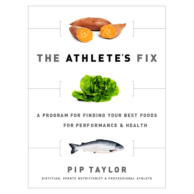 The Athlete's Fix: A Program for Finding Your Best Foods for Performance & Health