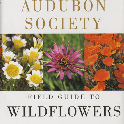National Audubon Society Field Guide to North American Wildflowers: Western Region