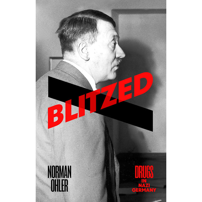 Blitzed: Drugs in Nazi Germany