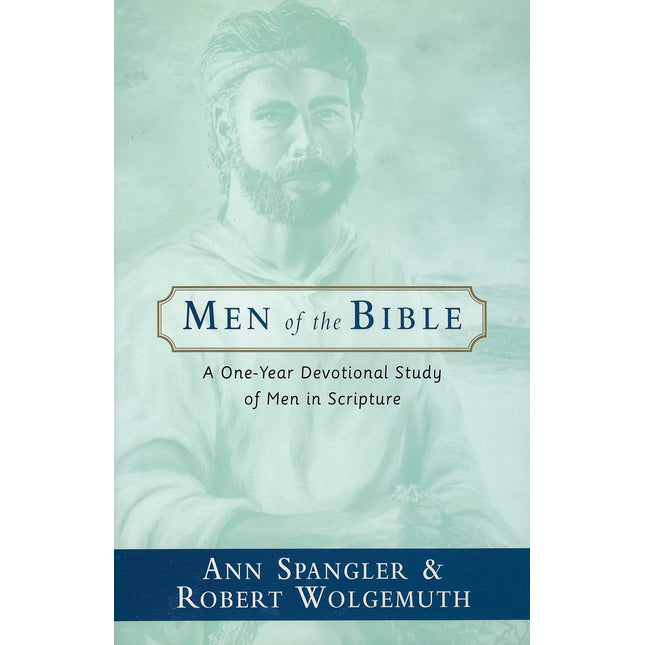 Men of the Bible: A One Year Devotional Study of Men in Scripture