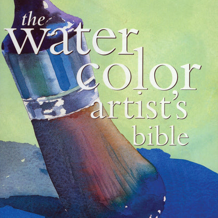 The Watercolor Artist's Bible