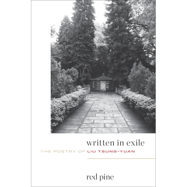 Written in Exile: The Poetry of Liu Tsung-yuan