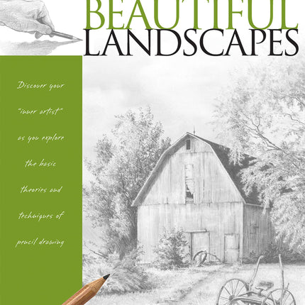 Beautiful Landscapes: Discover your "inner artist" as you explore the basic theories and techniques of pencil drawing (Drawing Made Easy)