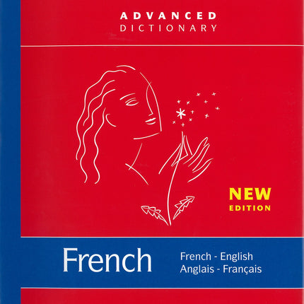 Larousse French- English/ English- French Dictionary: Advanced (French and English Edition)
