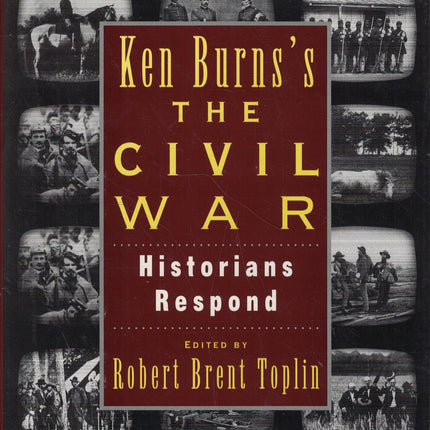 Ken Burn's Civil War: Historians Respond