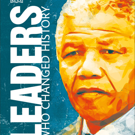 Leaders Who Changed History (Great Lives)