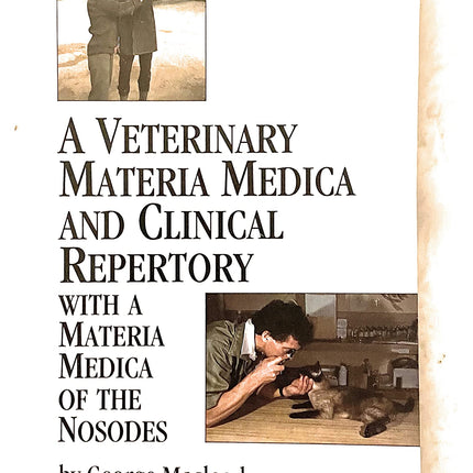 A Veterinary Materia Medica and Clinical Repertory: With Materia Medica of the Nosodes