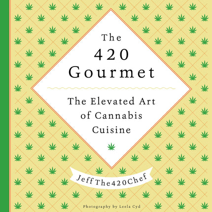 The 420 Gourmet: The Elevated Art of Cannabis Cuisine