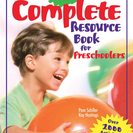 The Complete Resource Book for Preschoolers: An Early Childhood Curriculum With Over 2000 Activities and Ideas (Complete Resource Series)