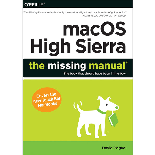 macOS High Sierra: The Missing Manual: The book that should have been in the box