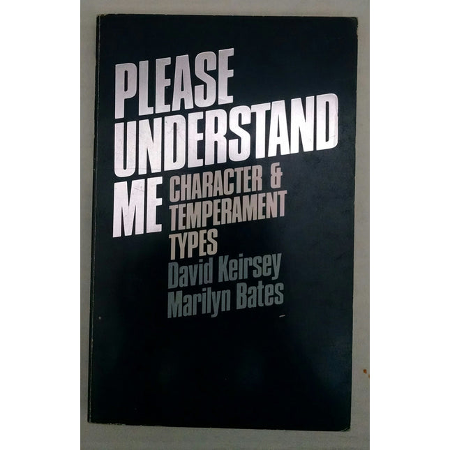 Please Understand Me : Character and Temperament Types