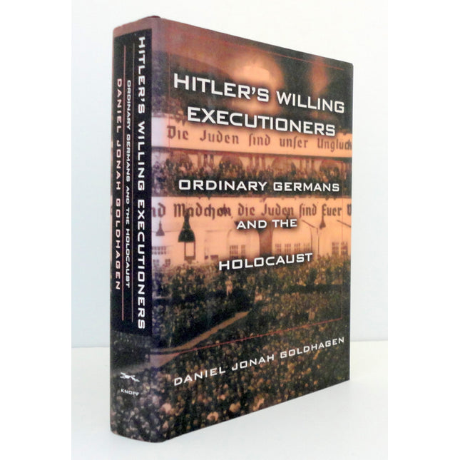 Hitler's Willing Executioners: Ordinary Germans and the Holocaust
