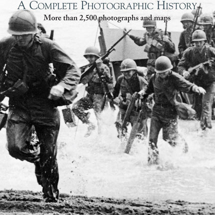 World War 2: A Complete Photographic History