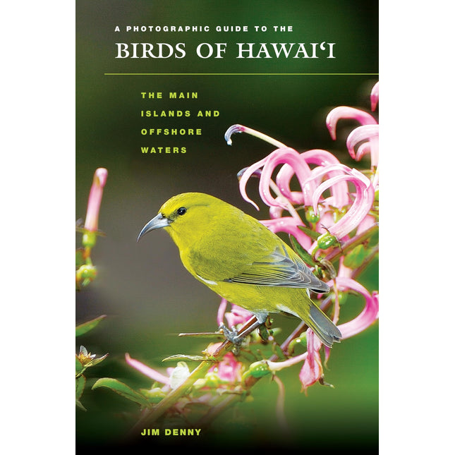 A Photographic Guide to the Birds of Hawaii: The Main Islands and Offshore Waters (Latitude 20 Books (Paperback))