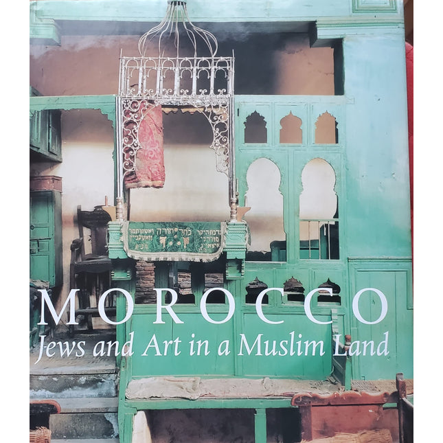 Morocco: Jews and Art in a Muslim Land